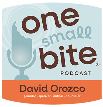 one small bite podcast, david orozco, founder, speaker, author, counselor